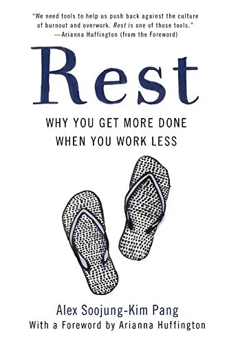 Rest: Why You Get More Done When You Work Less cover